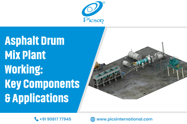 Asphalt Drum Mix Plant Working: Key Components & Applications