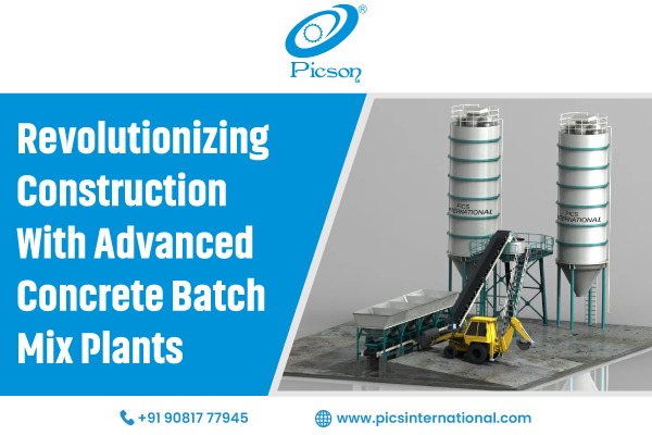 Revolutionizing Construction with Advanced Concrete Batch Mix Plants