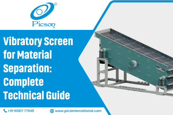 Vibratory Screen for Material Separation: Complete Technical Guide